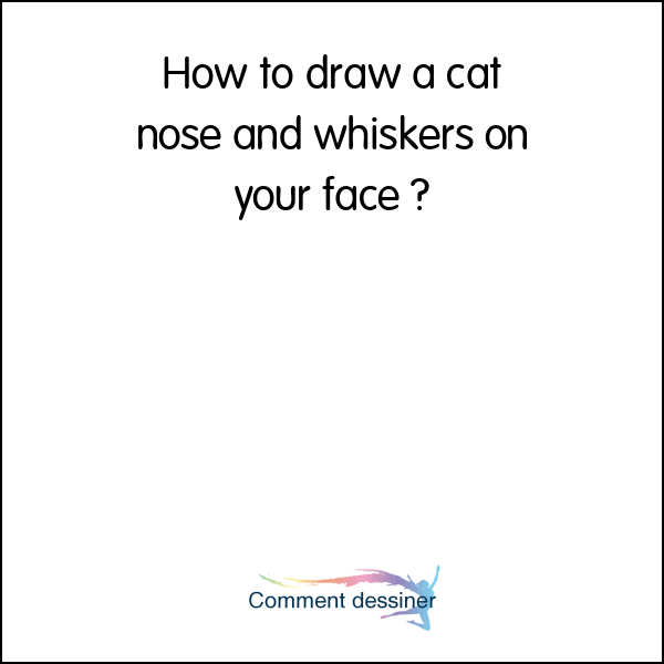 How to draw a cat nose and whiskers on your face How to draw